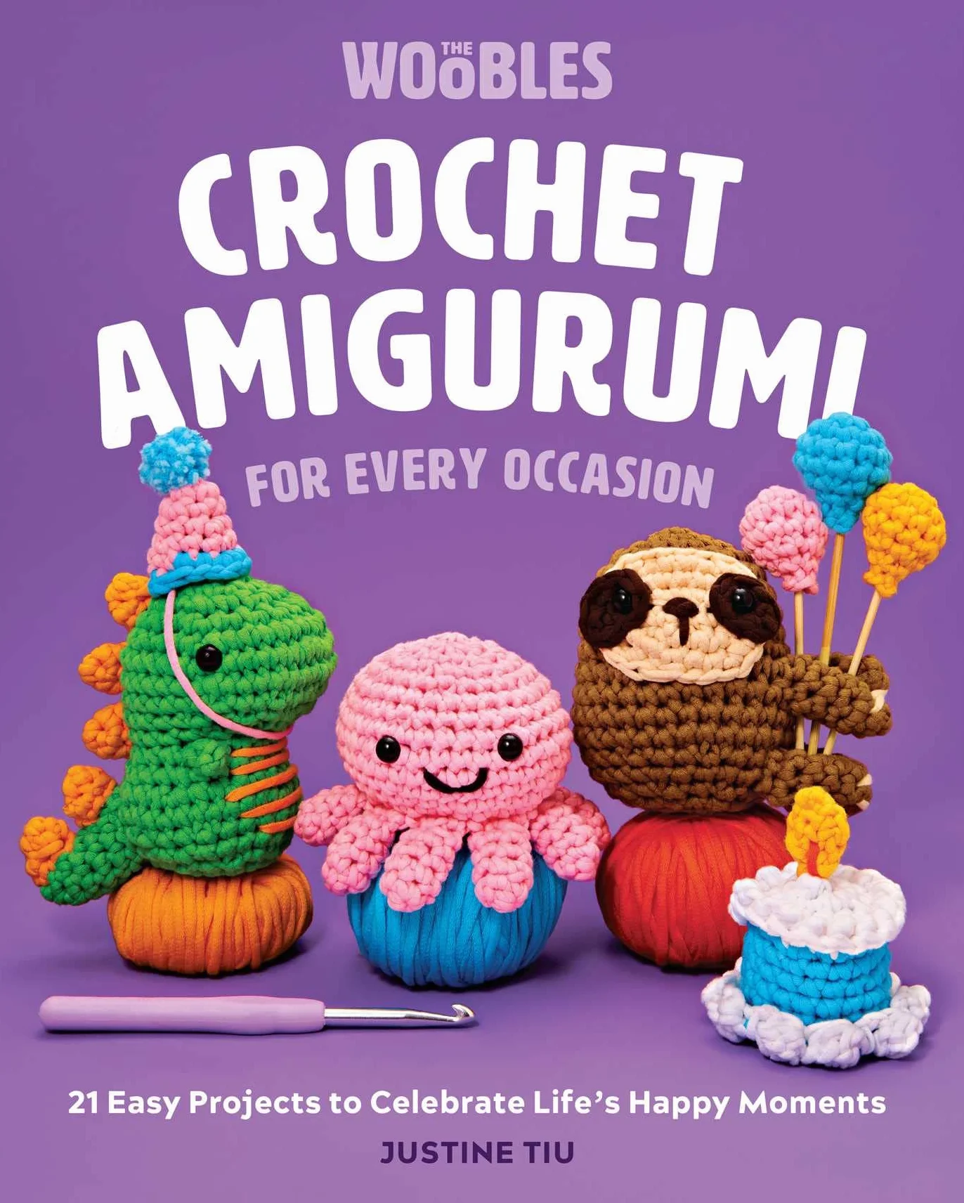 Crochet Amigurumi for Every Occasion: 21 Easy Projects to Celebrate Life's Happy Moments (the Woobles Crochet)