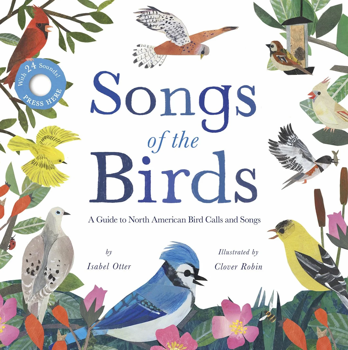 Songs of the Birds: A Guide to North American Bird Calls and Songs