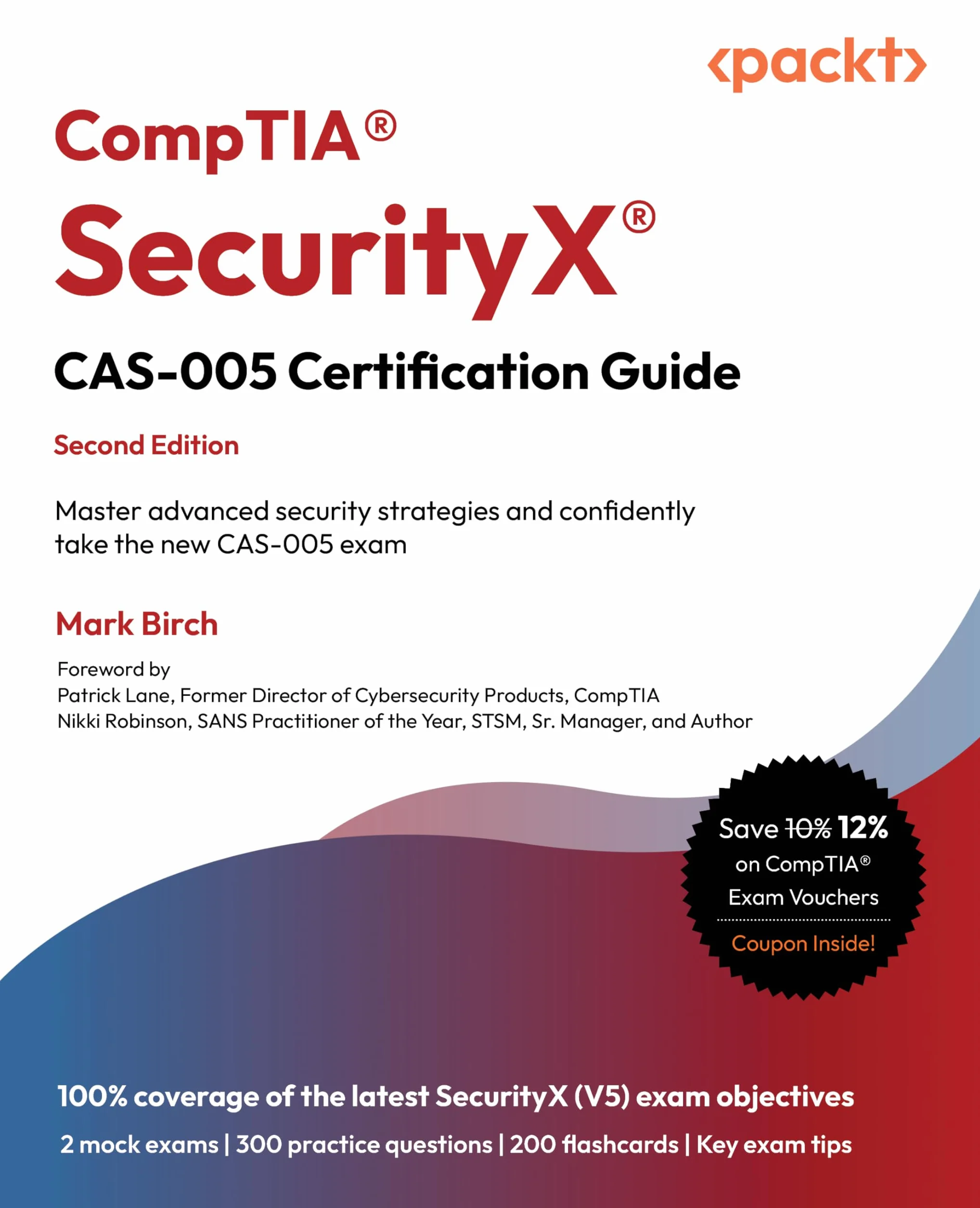 CompTIA(R) SecurityX(R) CAS-005 Certification Guide - Second Edition: Master advanced security strategies and confidently take the new CAS-005 exam