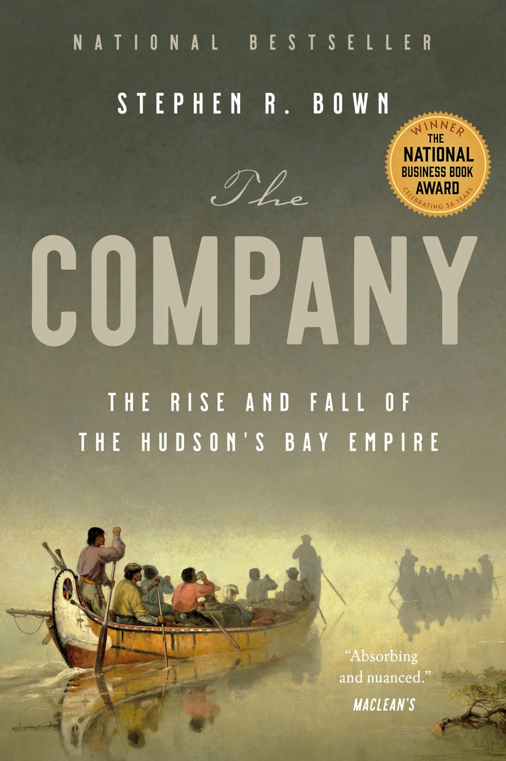 The Company: The Rise and Fall of the Hudson's Bay Empire