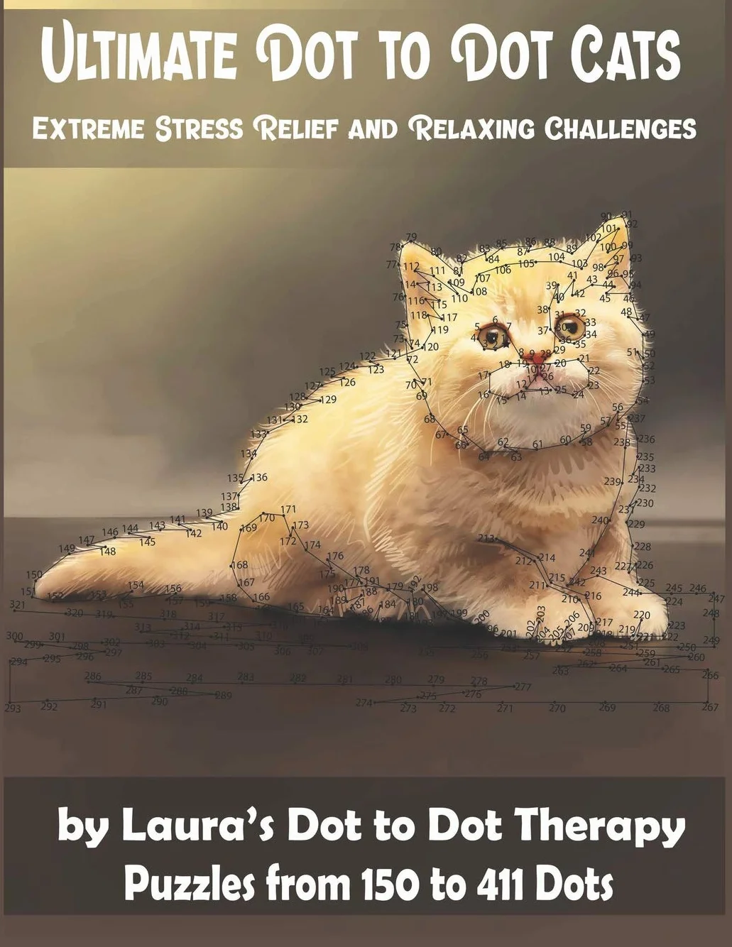 Dot to Dot Cats Extreme Stress Relief Relaxing Challenges Puzzles 150 to 411 Dots Connect the Dots for Adults 28