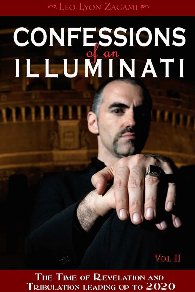 Confessions of an Illuminati, Volume II: The Time of Revelation and Tribulation Leading Up to 2020: 2