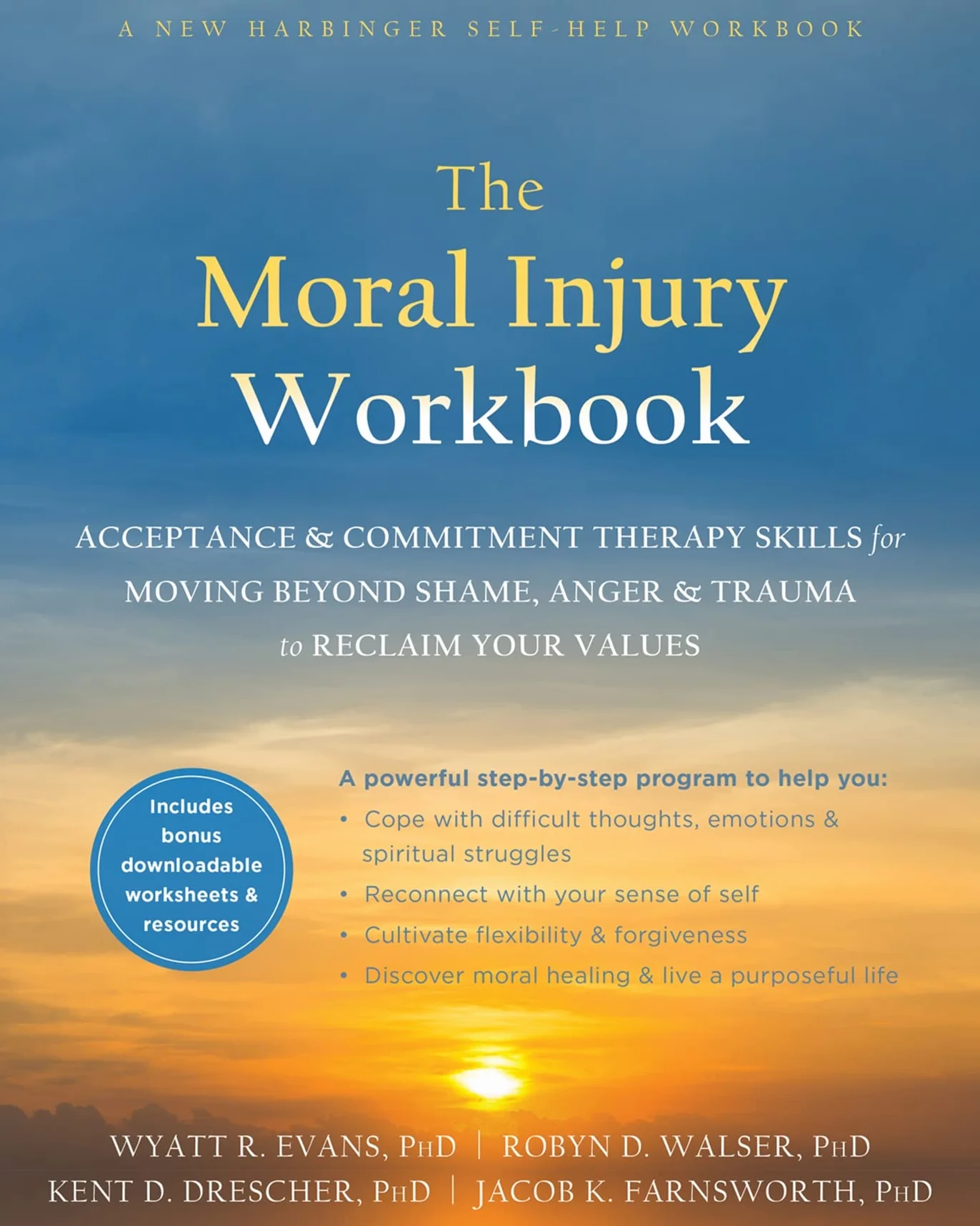 The Moral Injury Workbook: ACT Skills for Moving Beyond Shame, Anger, and Trauma