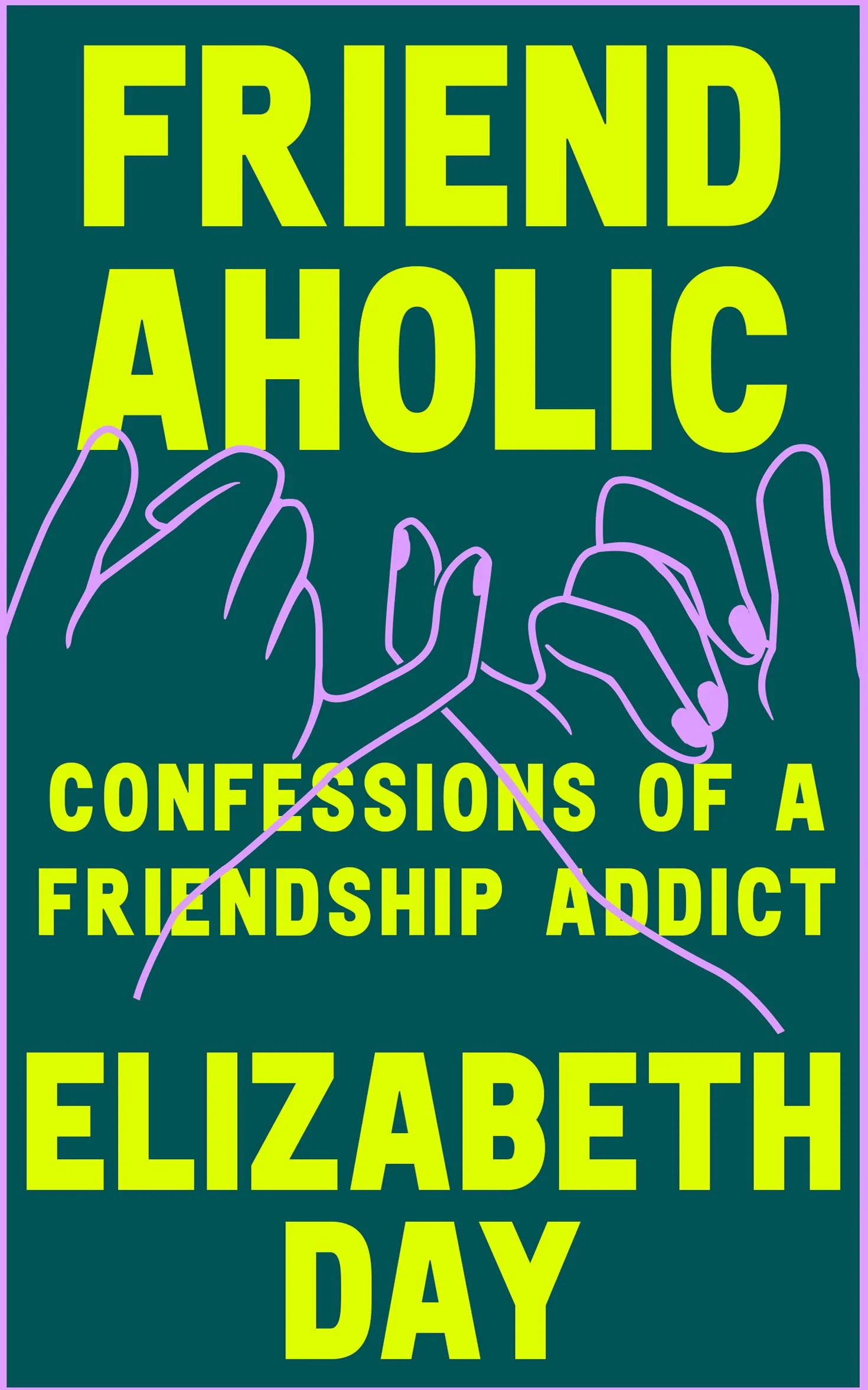 Friendaholic: THE NUMBER ONE SUNDAY TIMES BEST SELLER