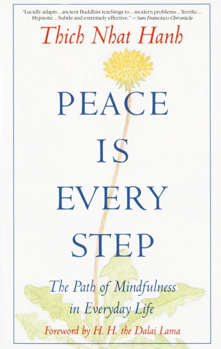 Peace Is Every Step: The Path of Mindfulness in Everyday Life