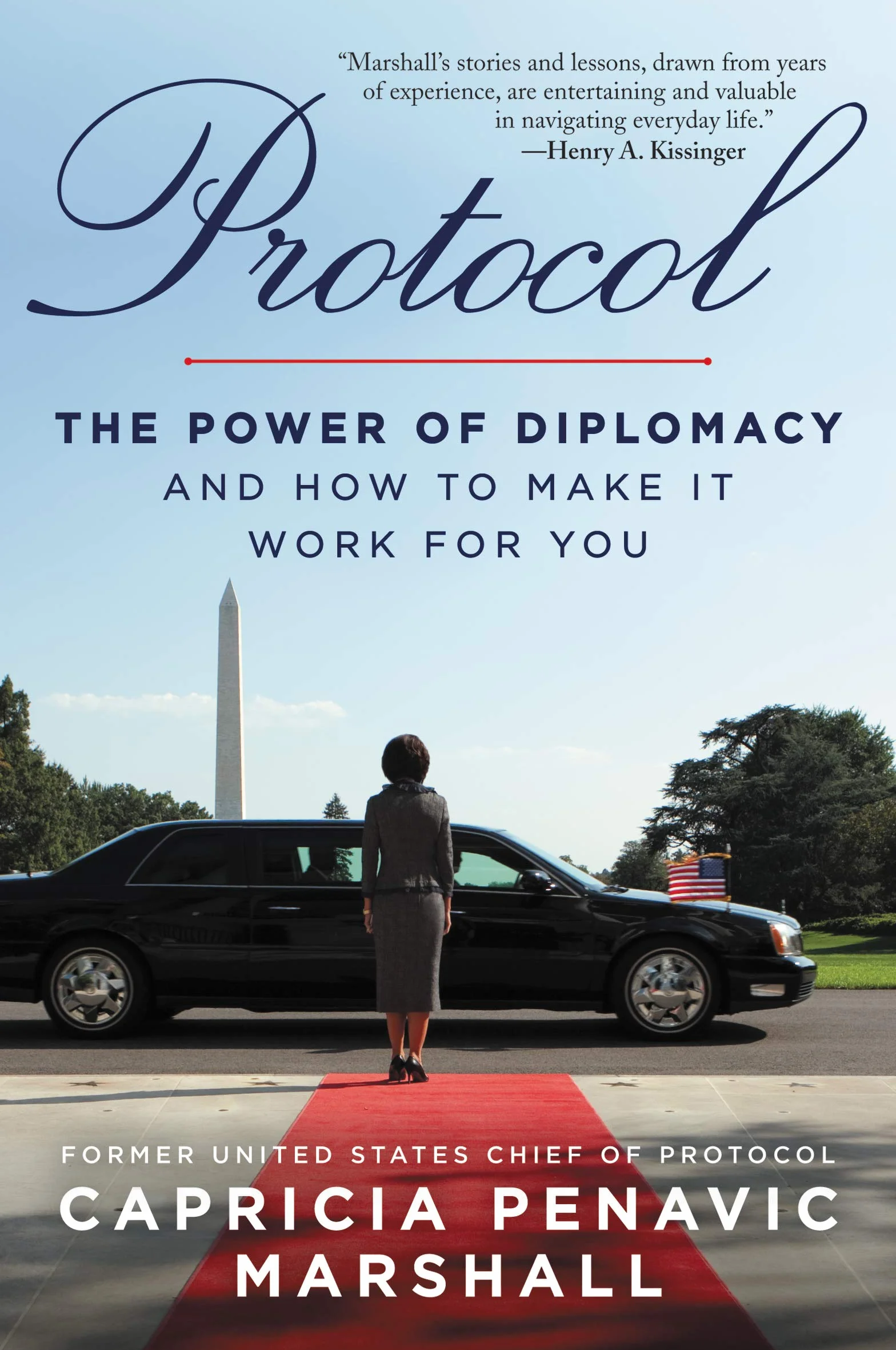 Protocol: The Power of Diplomacy and How to Make It Work for You.