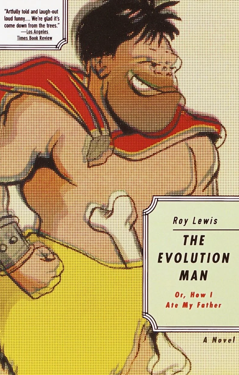 The Evolution Man: Or How I Ate My Father