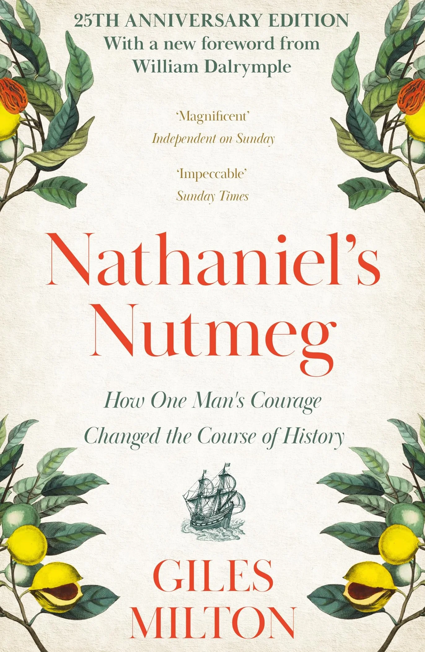 Nathaniel's Nutmeg: How One Man's Courage Changed the Course of History