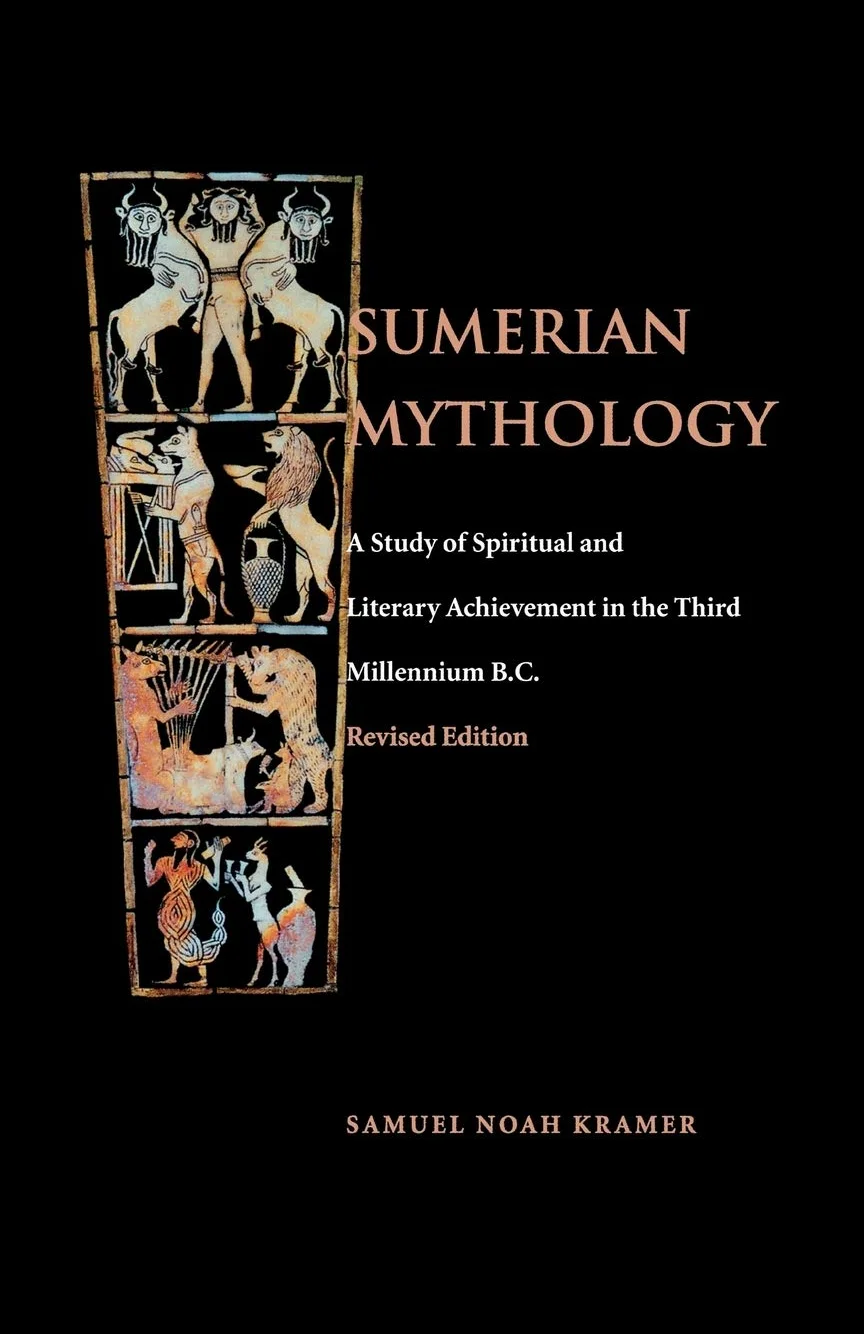 Sumerian Mythology: A Study of Spiritual and Literary Achievement in the Third Millennium B.C.