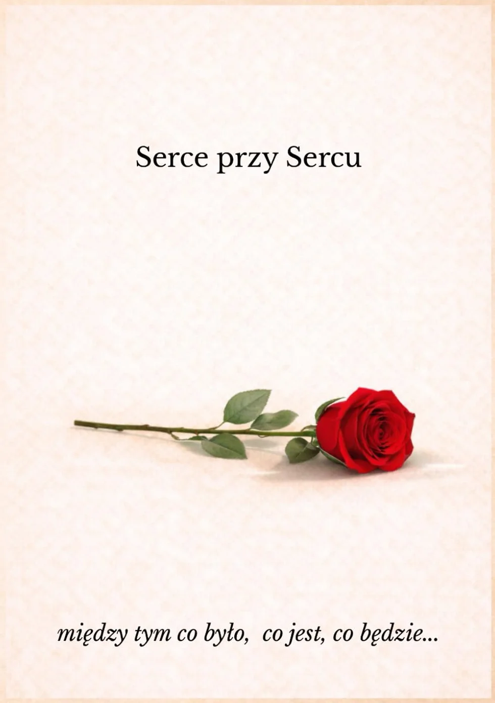 Serce przy Sercu: między tym co było, co jest, co będzie