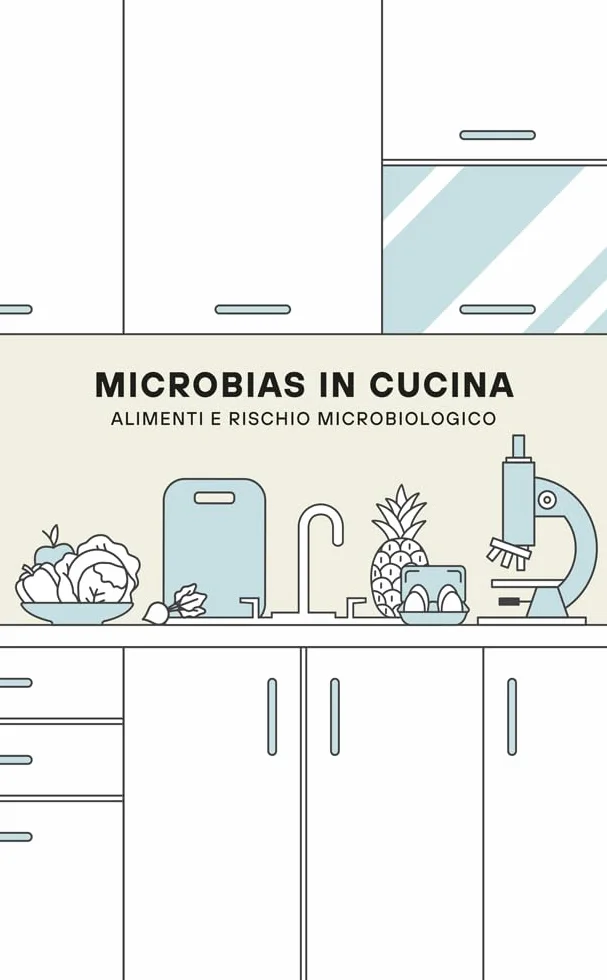 Non è mai morto nessuno. Dagli impasti crudi al microbiota, viaggio nella microbiologia di tutti i giorni