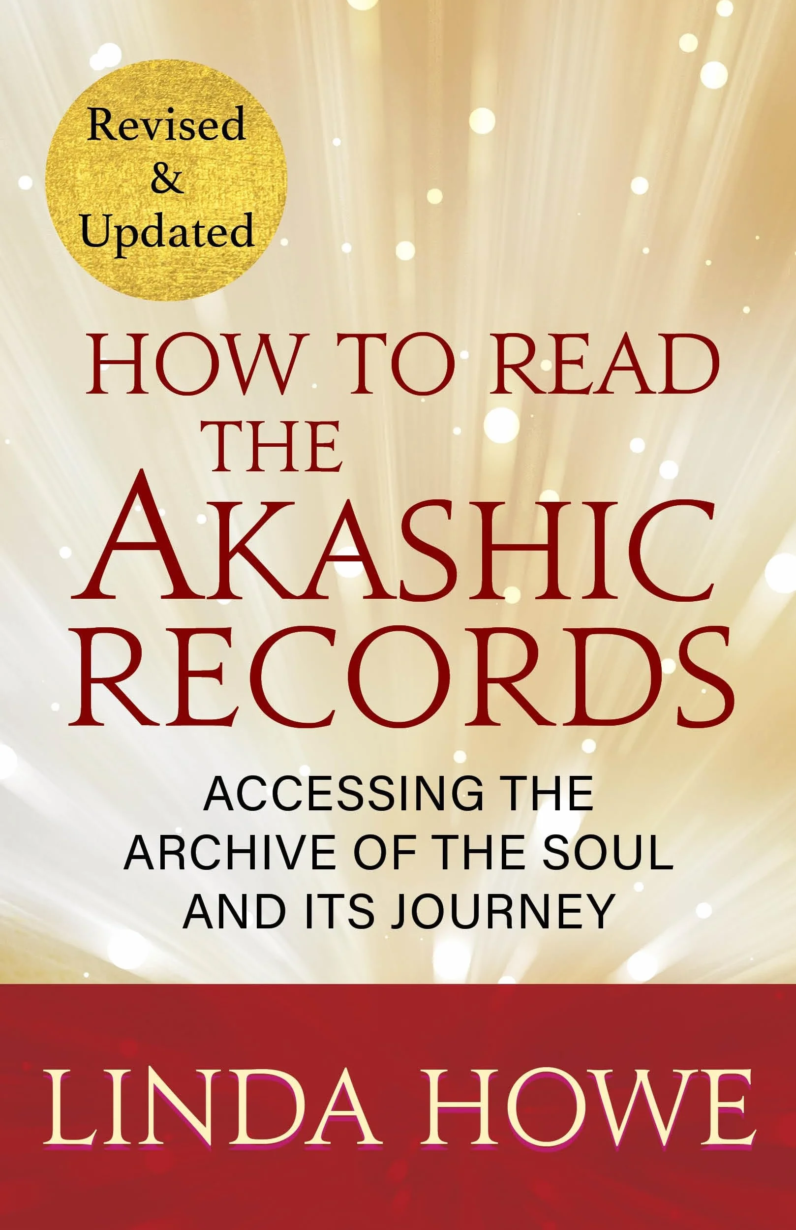 How to Read the Akashic Records: Accessing the Archive of the Soul and Its Journey