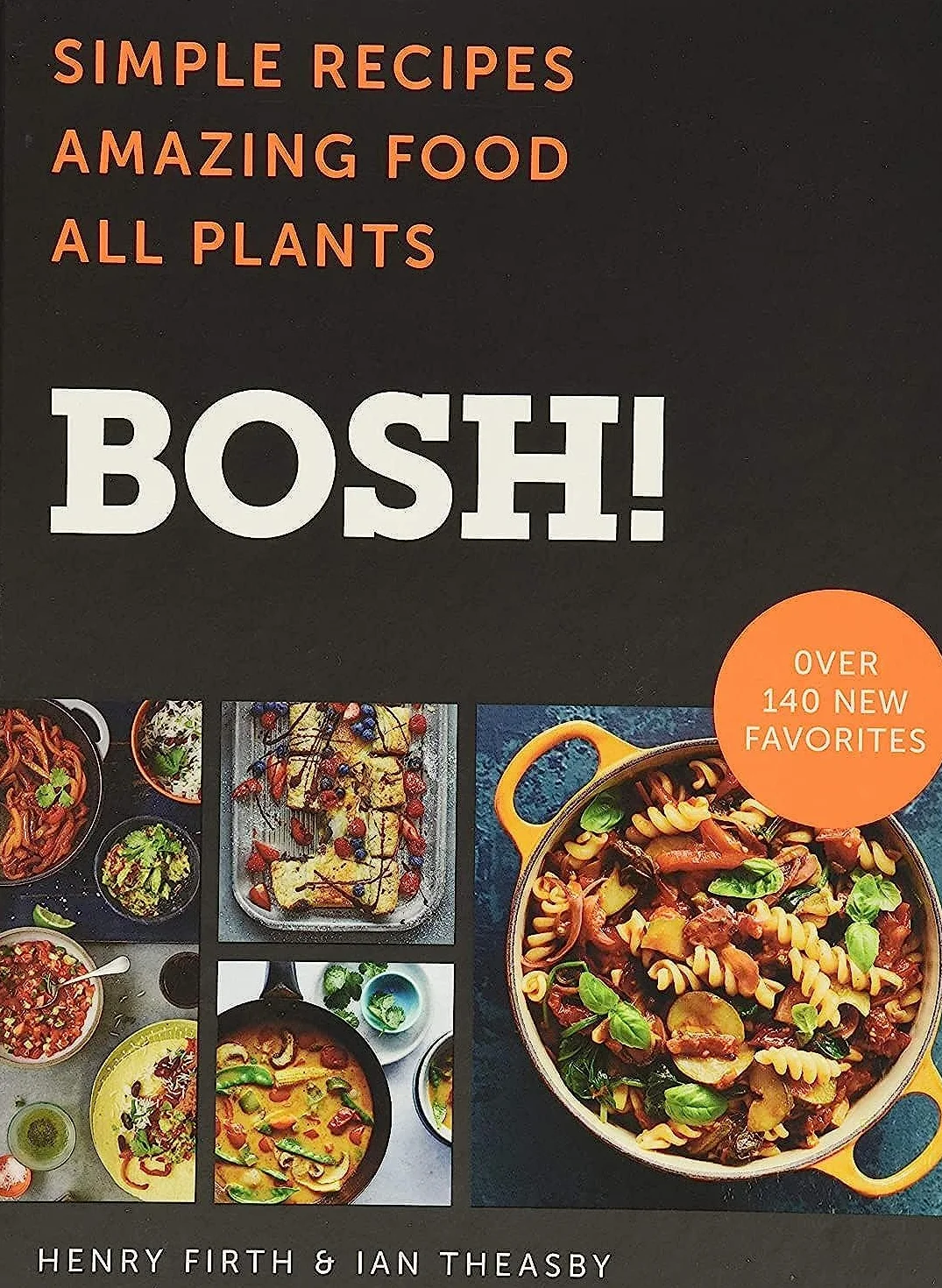 Bosh! All Plants Simple Recipes Amazing Food