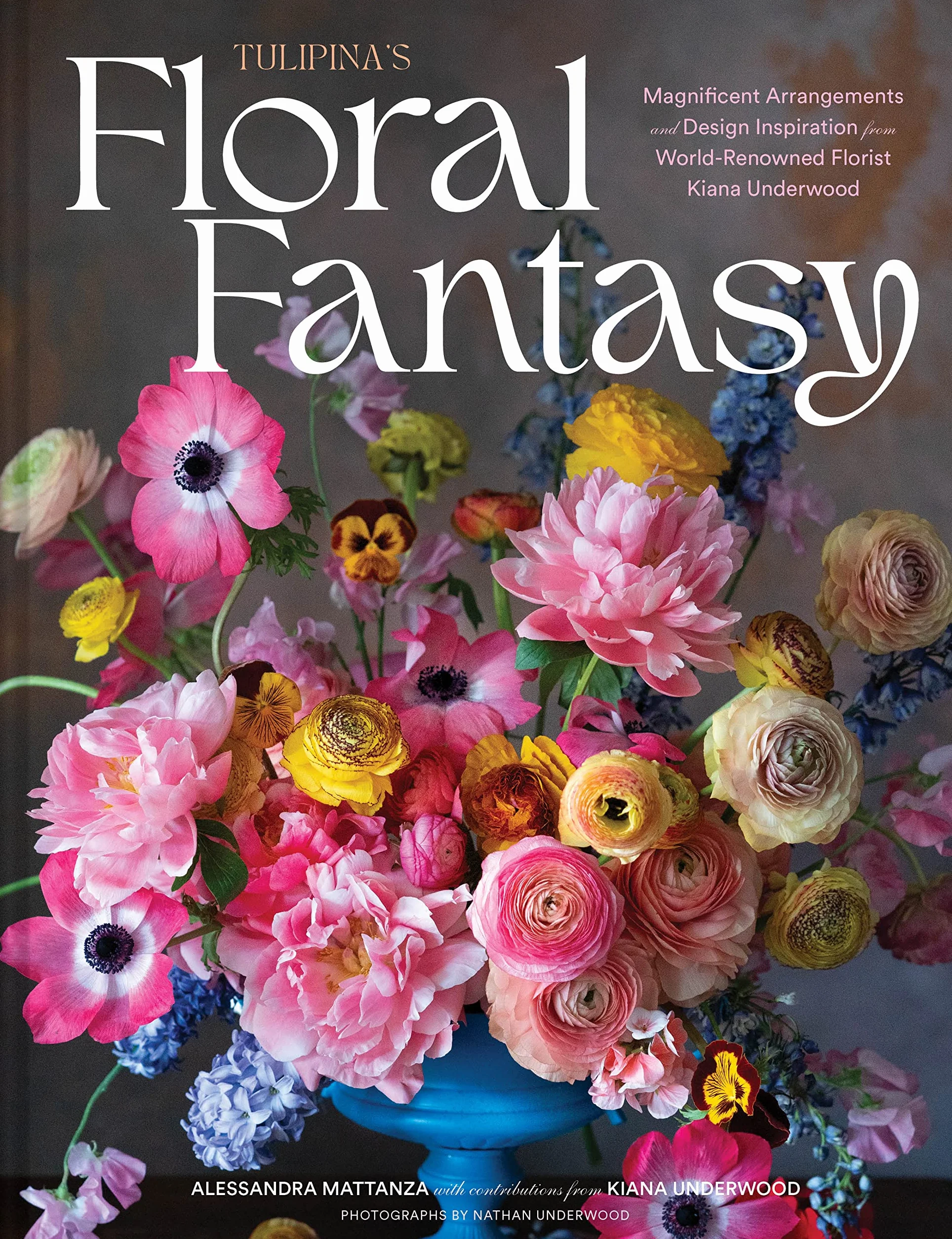 Tulipina's Floral Fantasy: Magnificent Arrangements and Design Inspiration from World-Renowned Florist Kiana Underwood