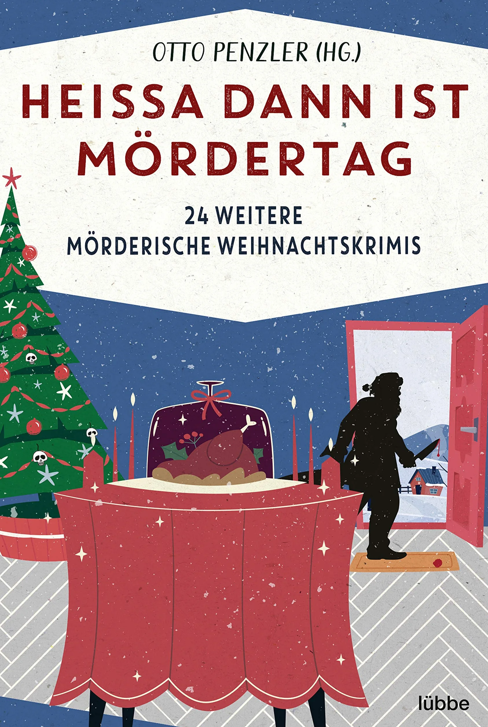 Heißa dann ist Mördertag: 24 weitere mörderische Weihnachtskrimis