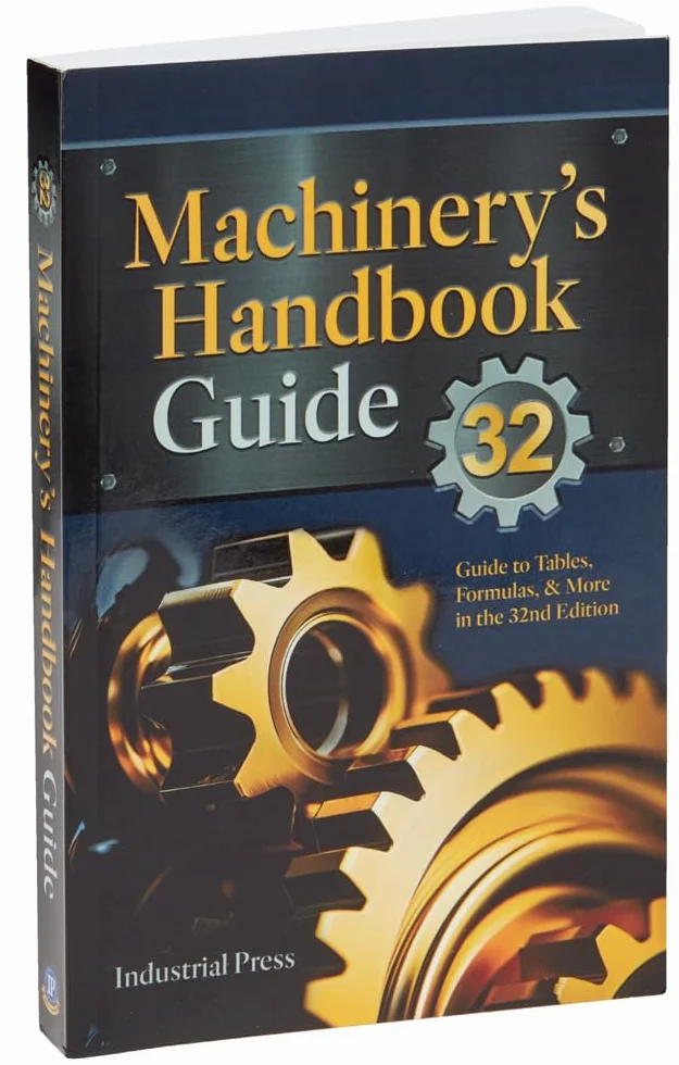 Machinery's Handbook Guide: Using Tables, Formulas & More, 32nd Edition