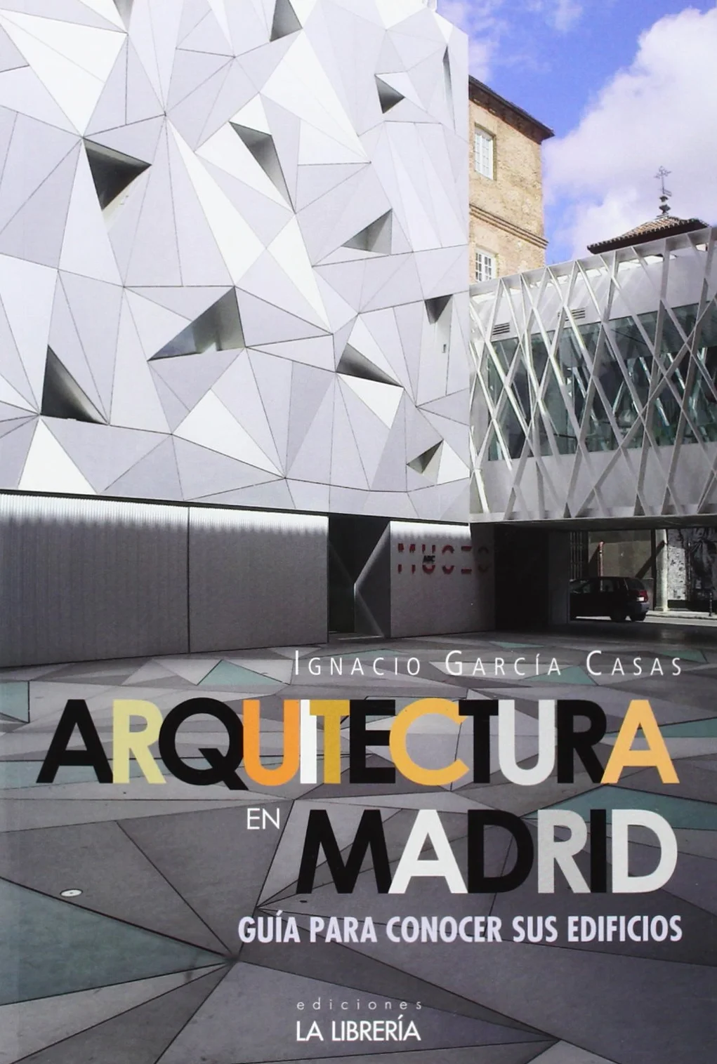 Arquitectura en Madrid.: Guía para conocer sus edificios