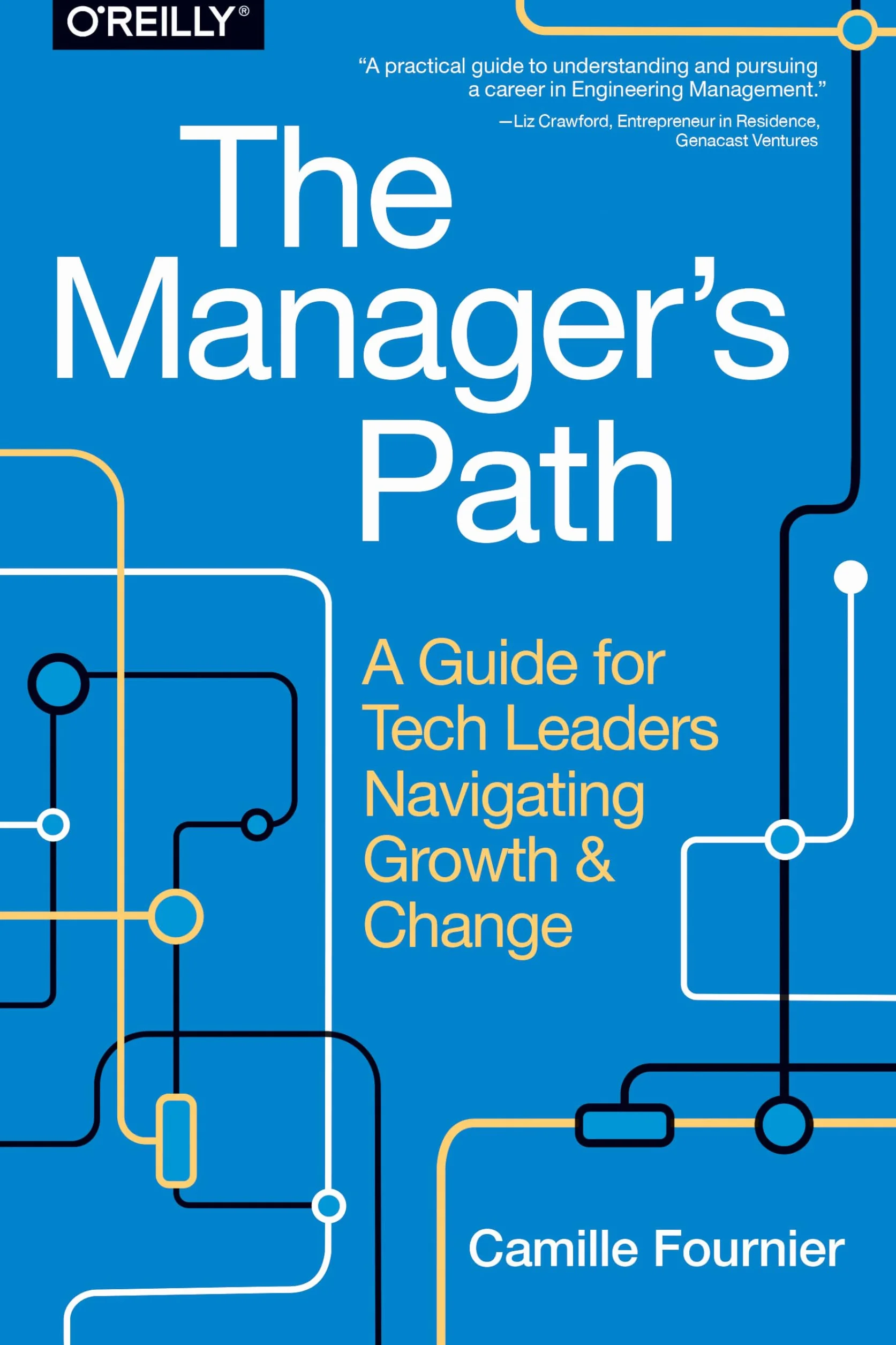 The Manager's Path: A Guide for Tech Leaders Navigating Growth and Change