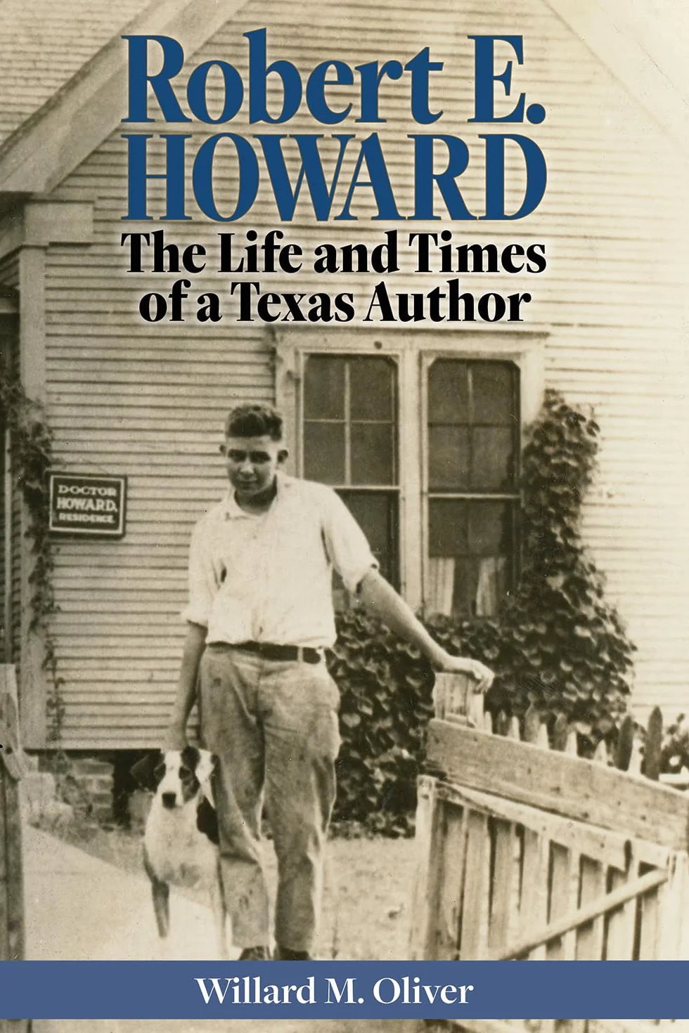 Robert E. Howard: The Life and Times of a Texas Author