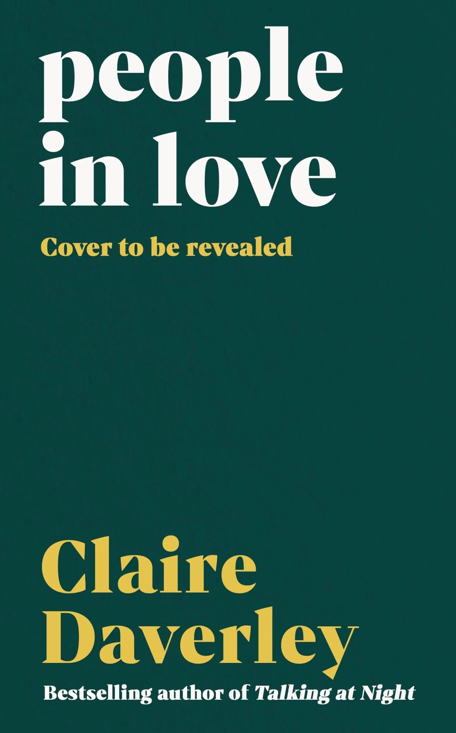The People in Love: The unforgettable new love story from the bestselling author of Talking at Night