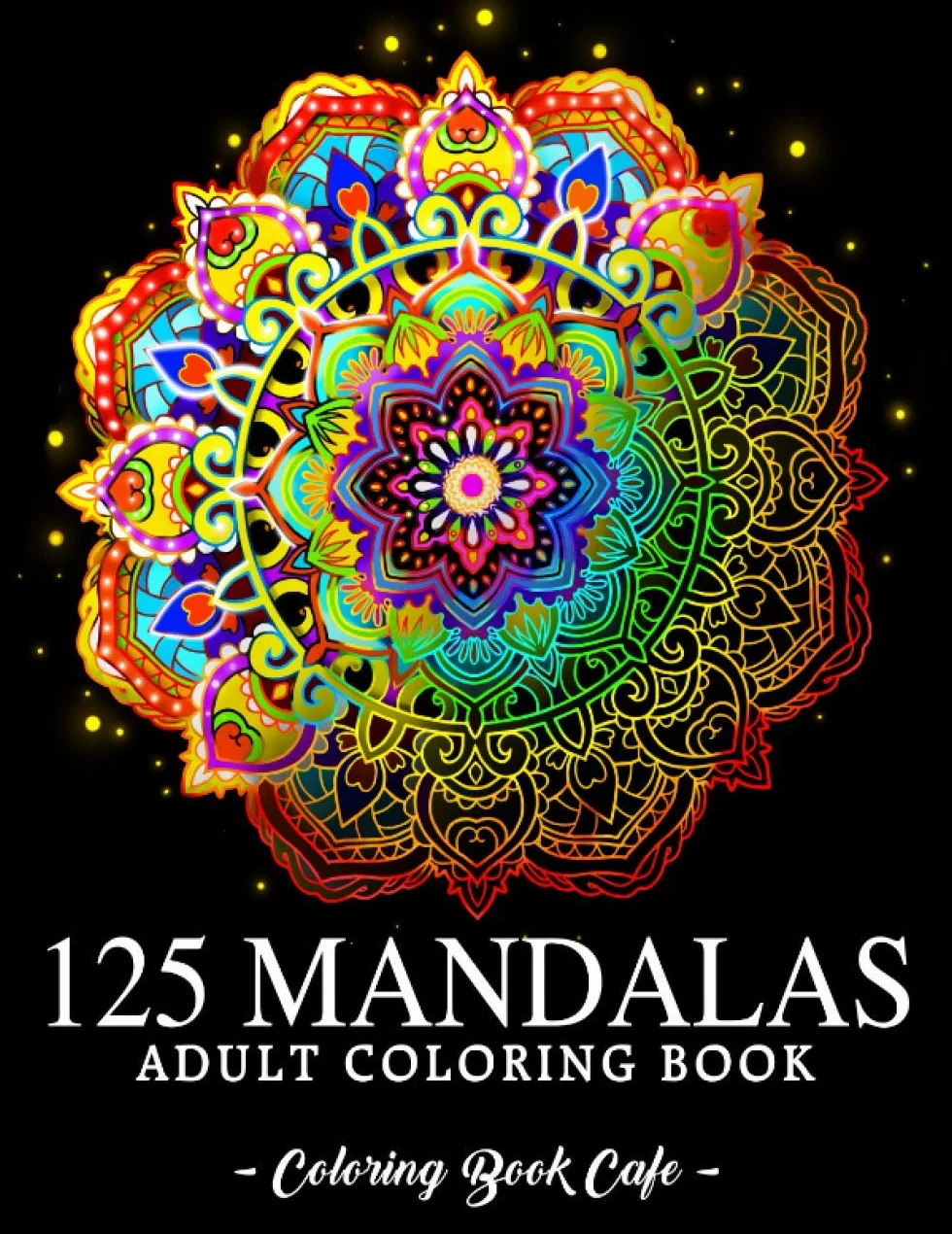 125 Mandalas: An Adult Coloring Book Featuring 125 of the World’s Most Beautiful Mandalas for Stress Relief and Relaxation