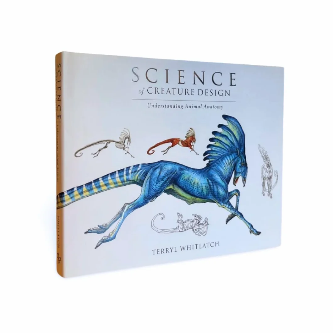 Terryl Whitlatch Science of Creature Design: Understanding Animal Anatomy
