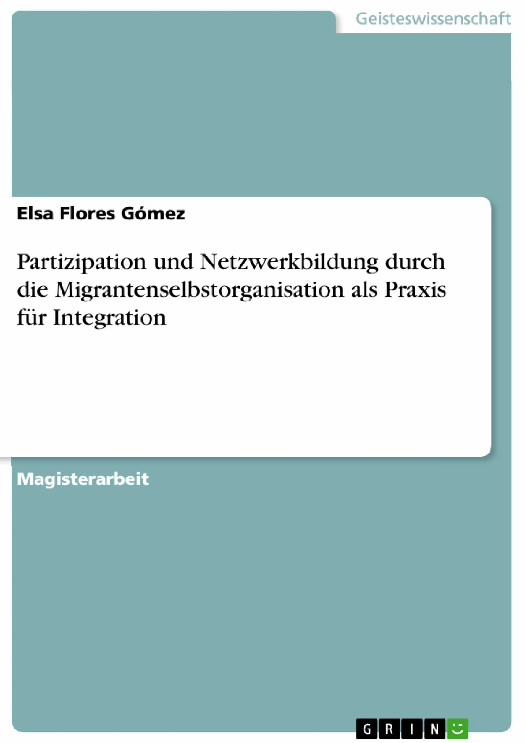 Partizipation und Netzwerkbildung durch die Migrantenselbstorganisation als Praxis für Integration