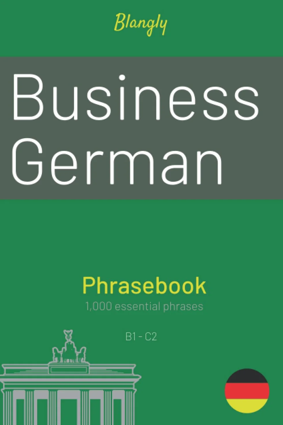 Business German: Phrasebook: Learn 1000 essential phrases