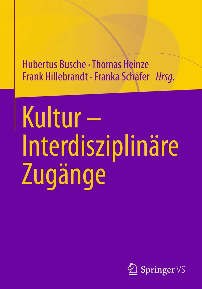 Kultur - Interdisziplinäre Zugänge: Interdisziplinäre Zugänge