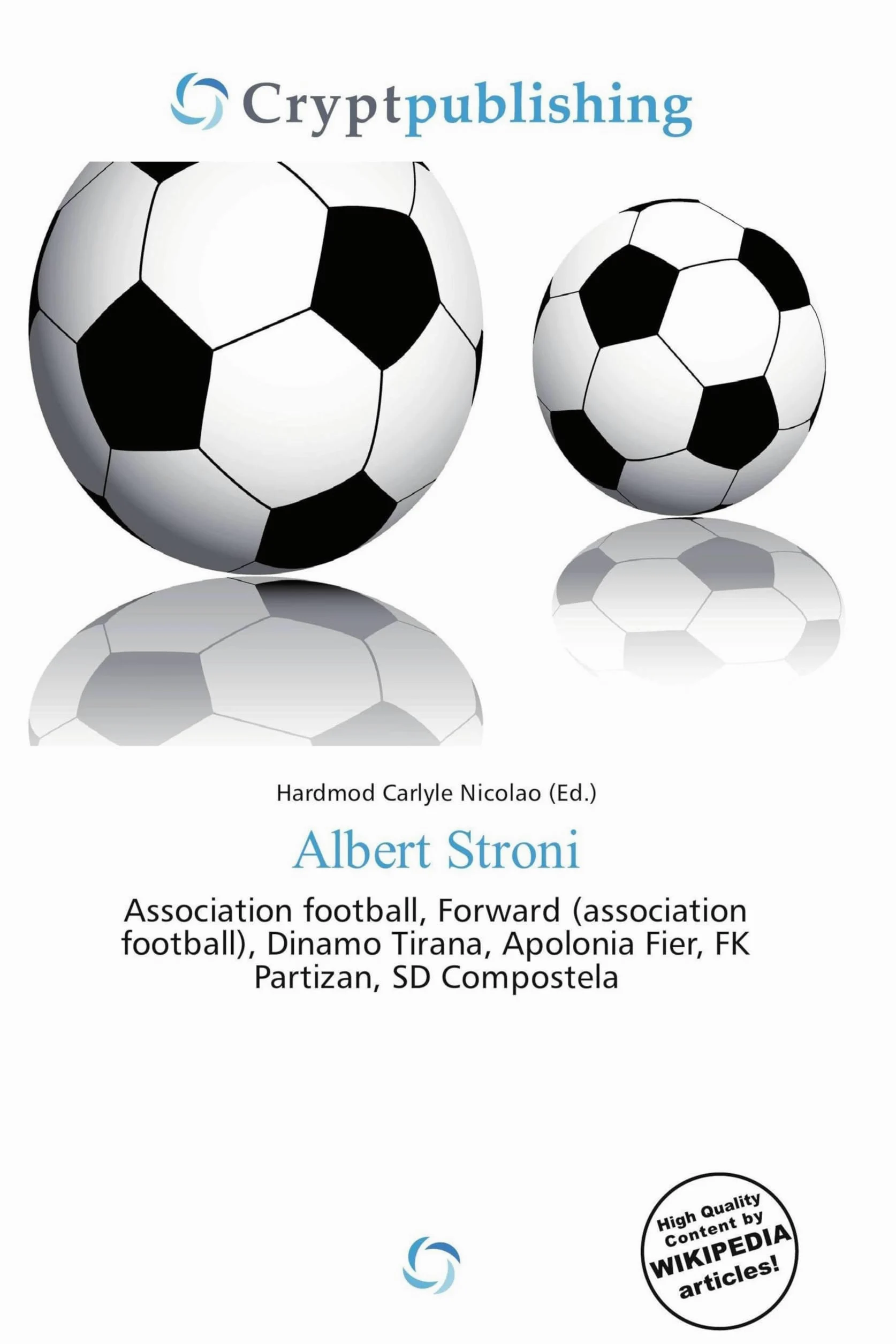 Albert Stroni: Association football, Forward (association football), Dinamo Tirana, Apolonia Fier, FK Partizan, SD Compostela