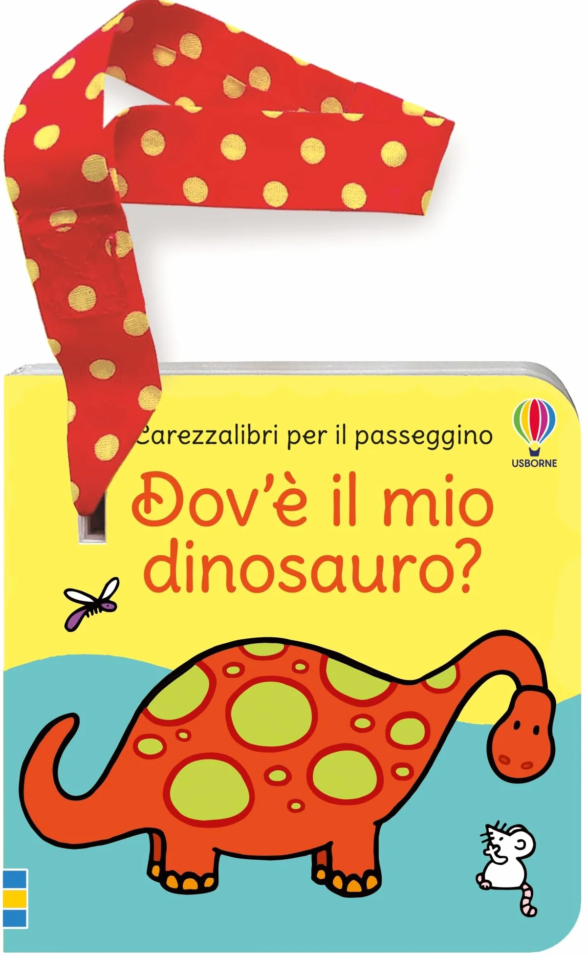Dov'è il mio dinosauro? Libro passeggino. Ediz. a colori