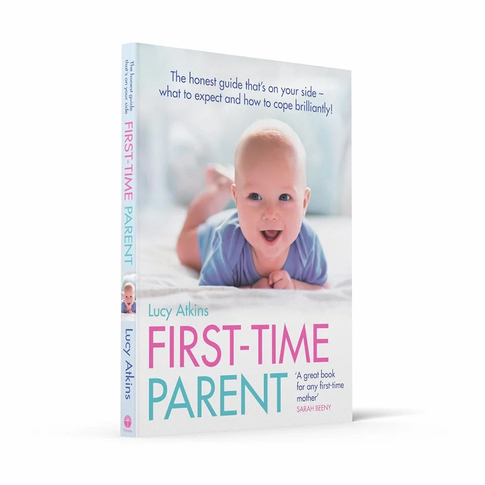 First-Time Parent: The honest guide to coping brilliantly and staying sane in your baby’s first year