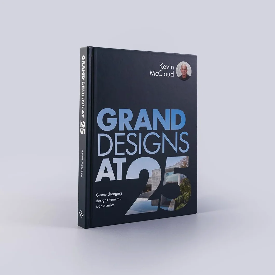 Grand Designs at 25: Game-Changing Designs from the Iconic Series