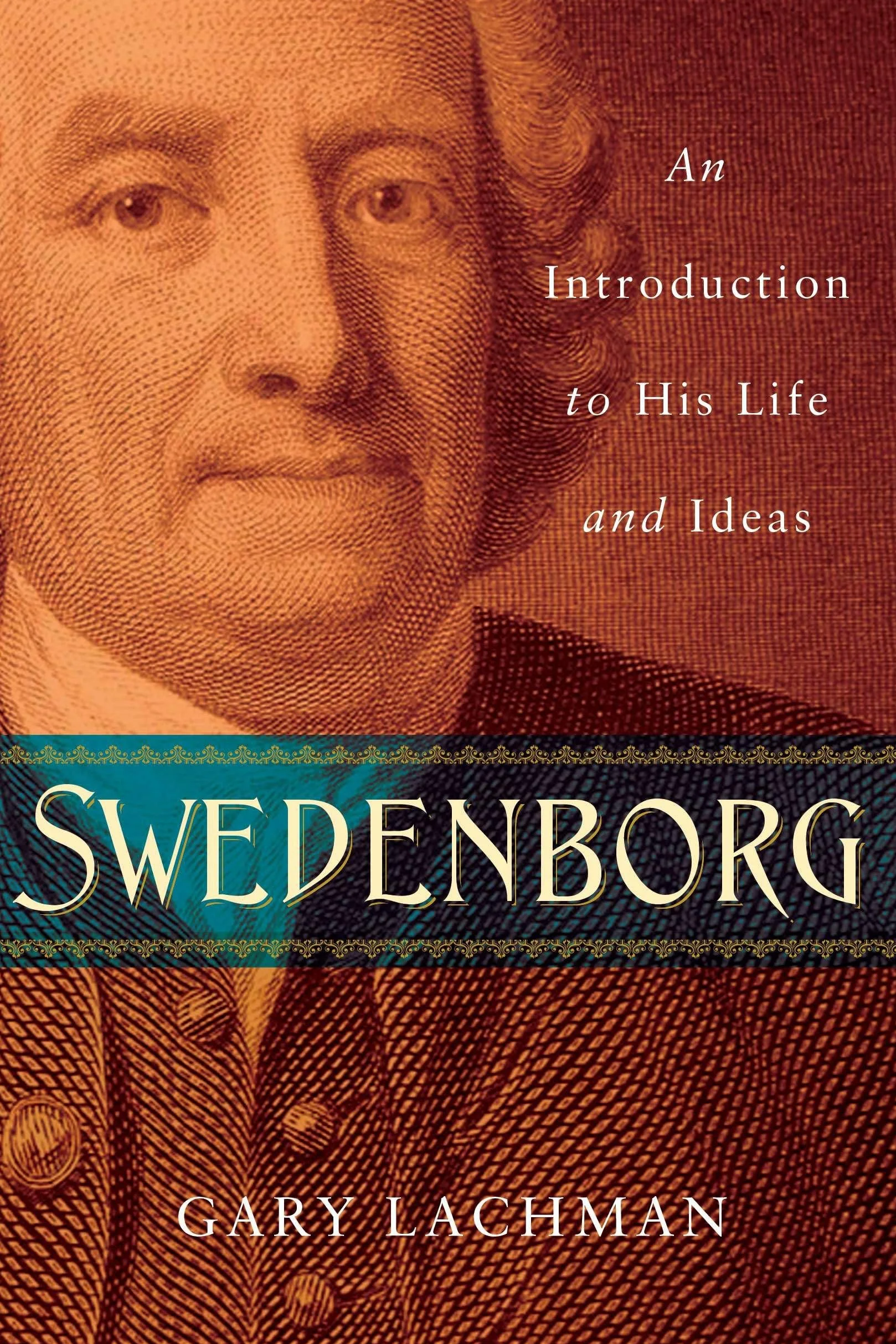 Swedenborg: An Introduction to His Life and Ideas