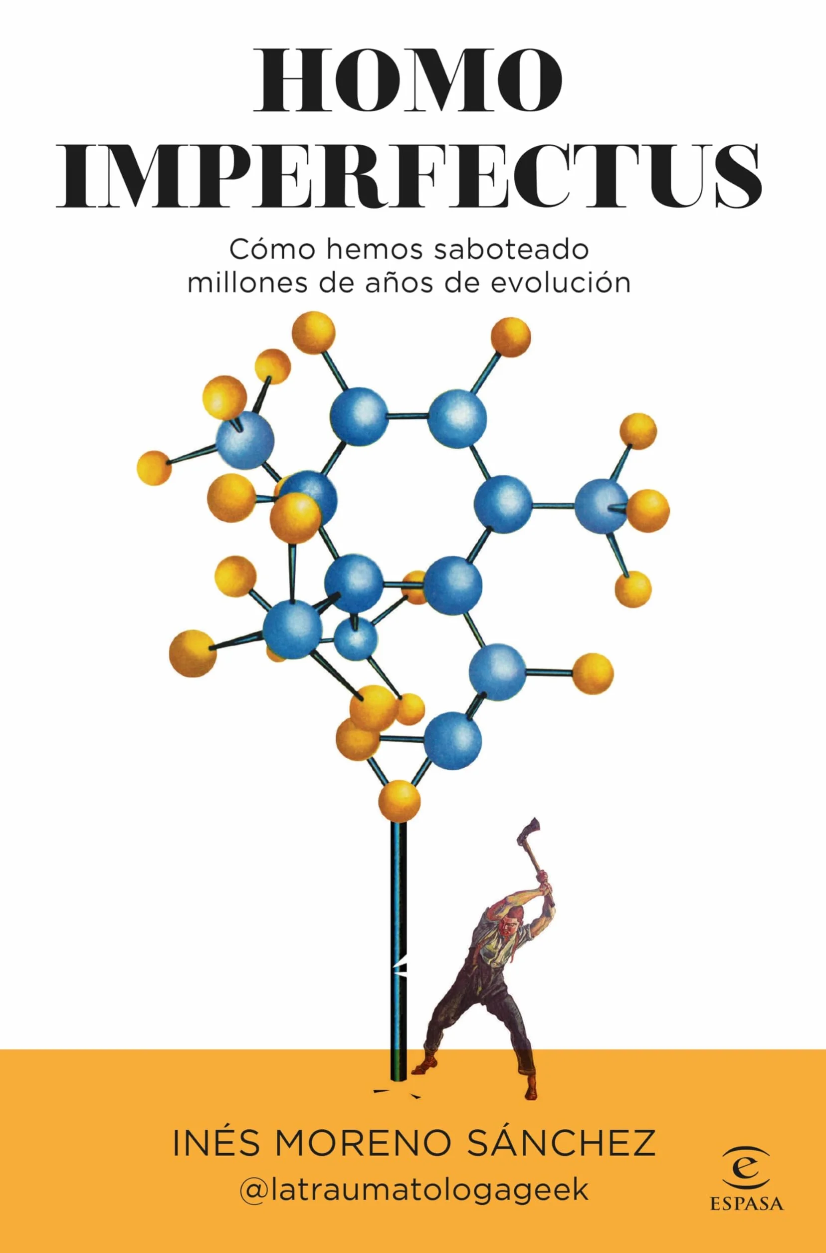 Homo imperfectus: Cómo hemos saboteado millones de años de evolución