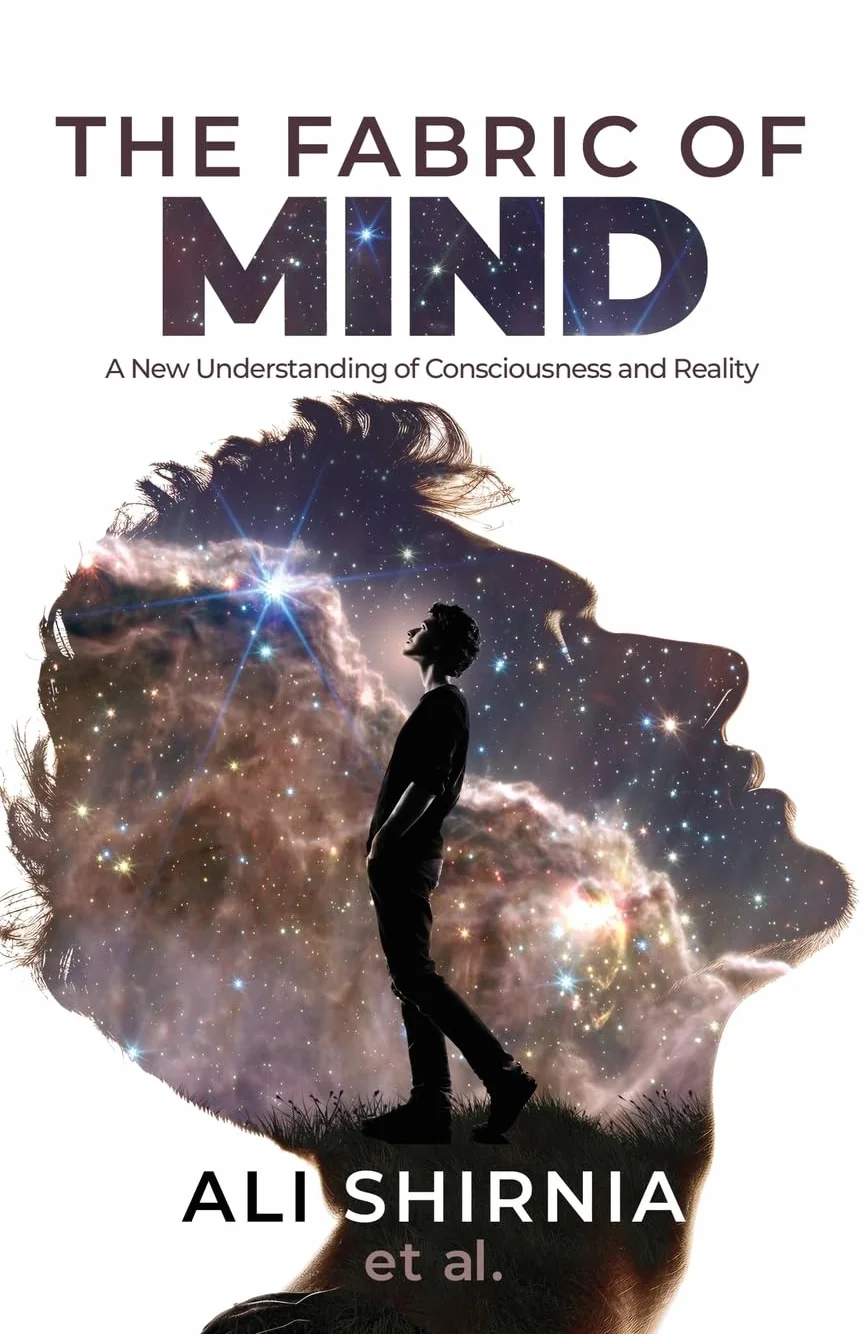 The Fabric of Mind: A New Understanding of Consciousness and Reality