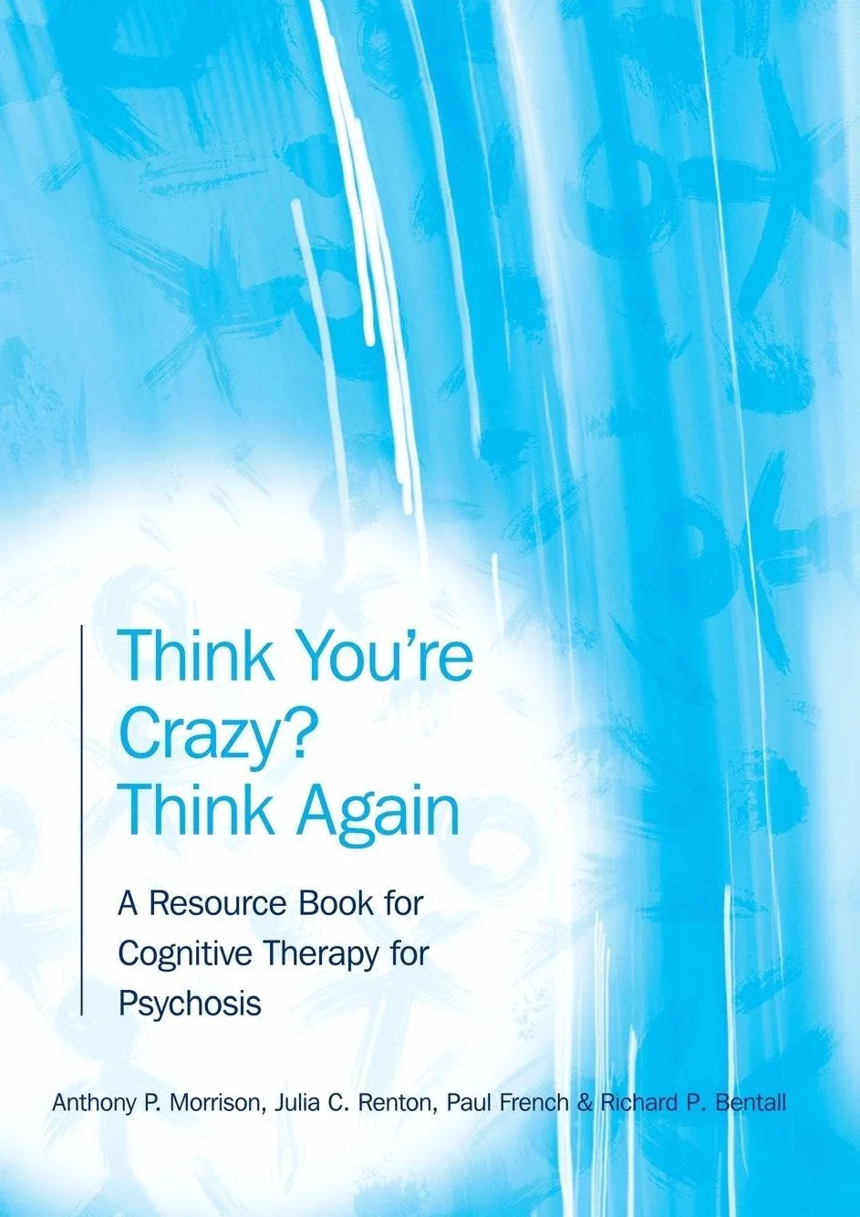 Cognitive Therapy for Psychosis Resource Book
