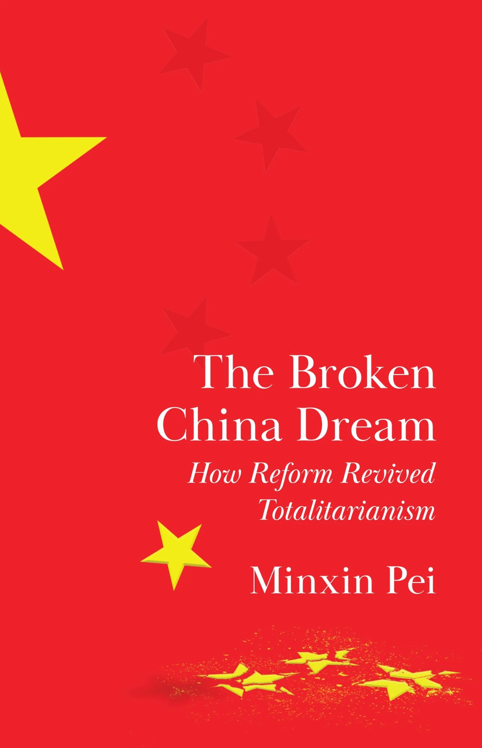 The Broken China Dream: How Reform Revived Totalitarianism