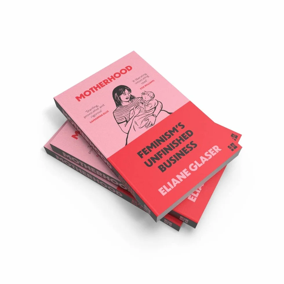 Motherhood: Feminism’s unfinished business