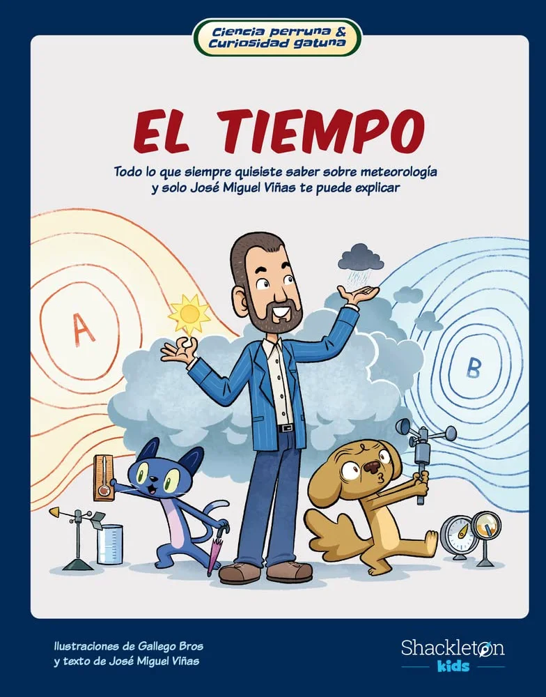 El tiempo: Todo lo que siempre quisiste saber sobre el tiempo y sólo José Miguel Viñas te puede explicar.: 2
