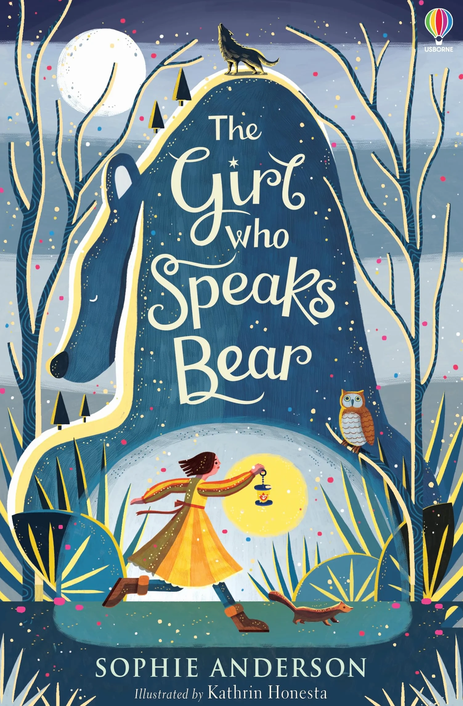 The Girl Who Speaks Bear: Sophie Anderson Magical Adventure Book