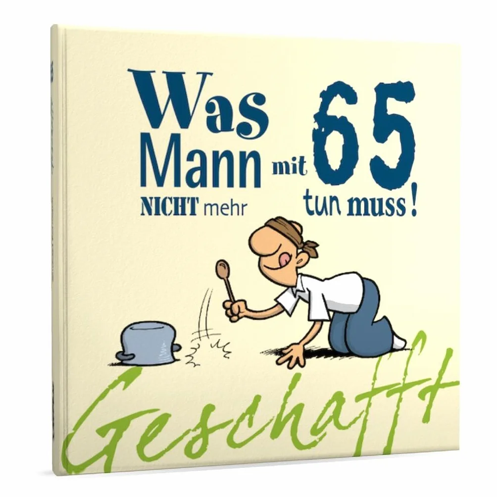 Geschafft! Was Mann mit 65 nicht mehr tun muss