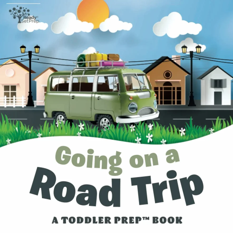 Going on a Road Trip: A Toddler Prep Book
