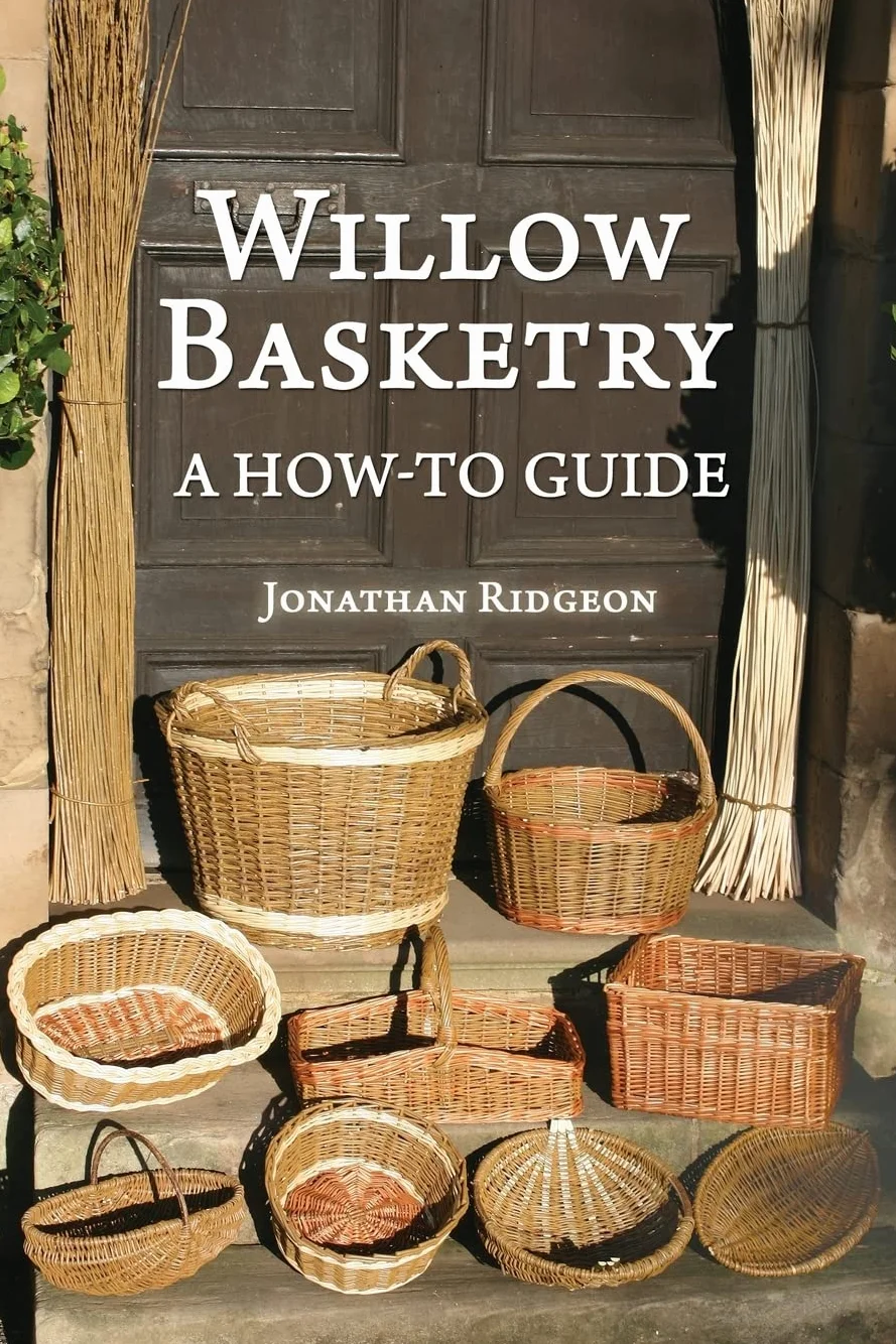 Willow Basketry: A How-To Guide: 1