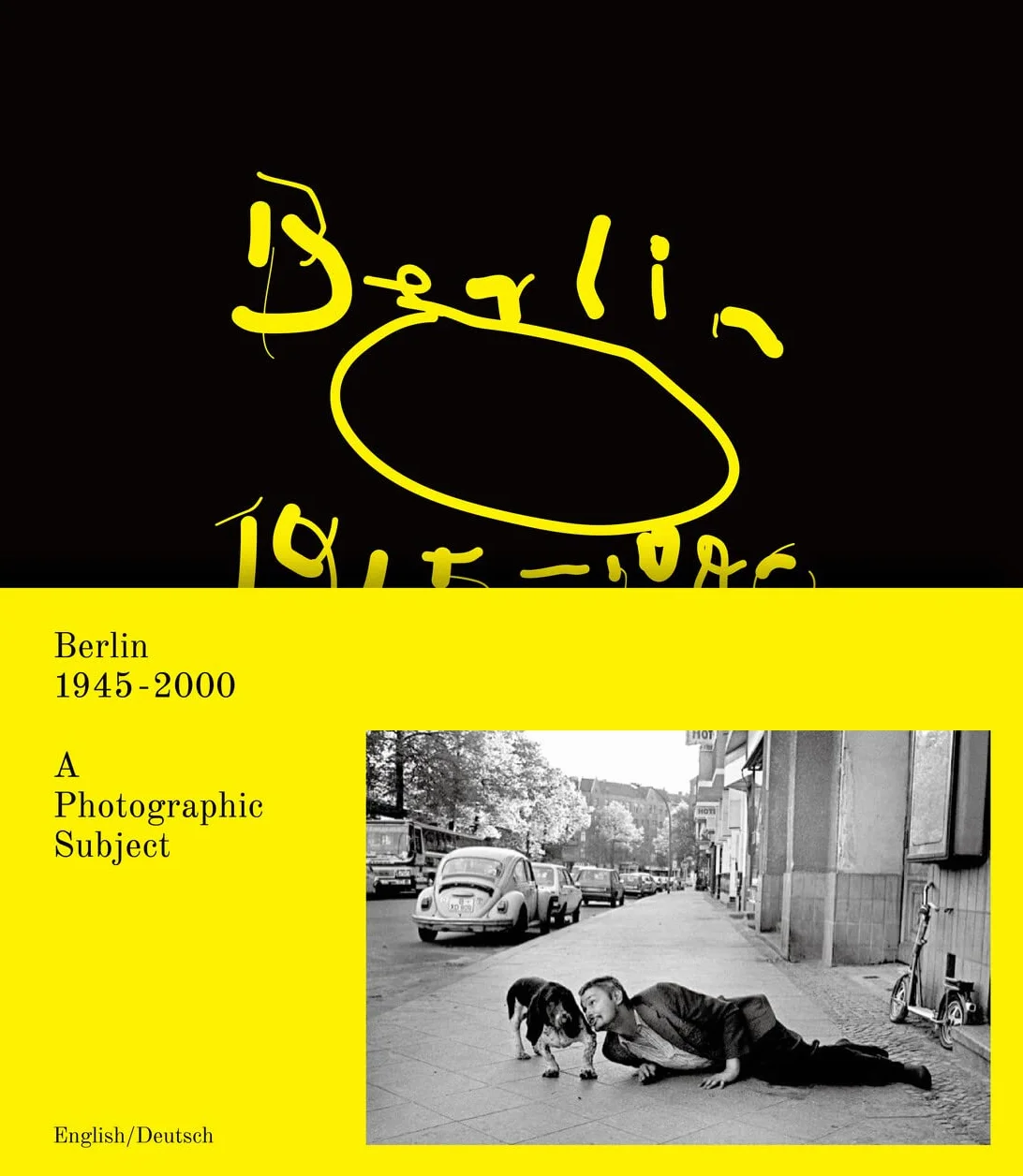 Berlin 1945-2000 A Photographic Subject anglais allemand
