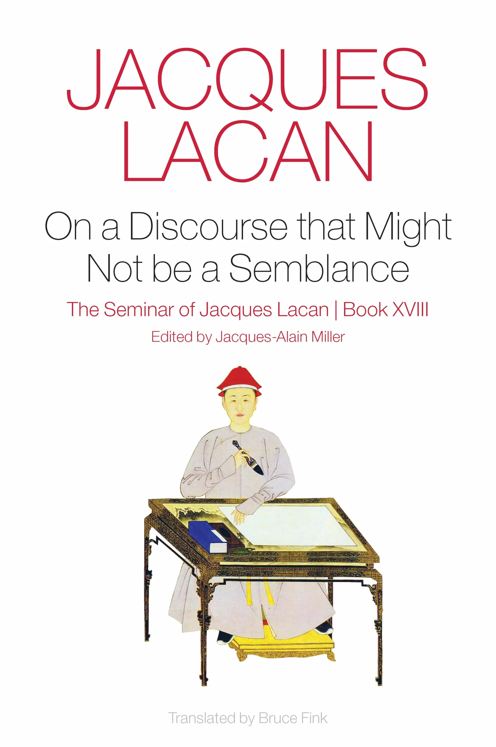 On a Discourse That Might Not Be a Semblance: The Seminar of Jacques Lacan, Book XVIII