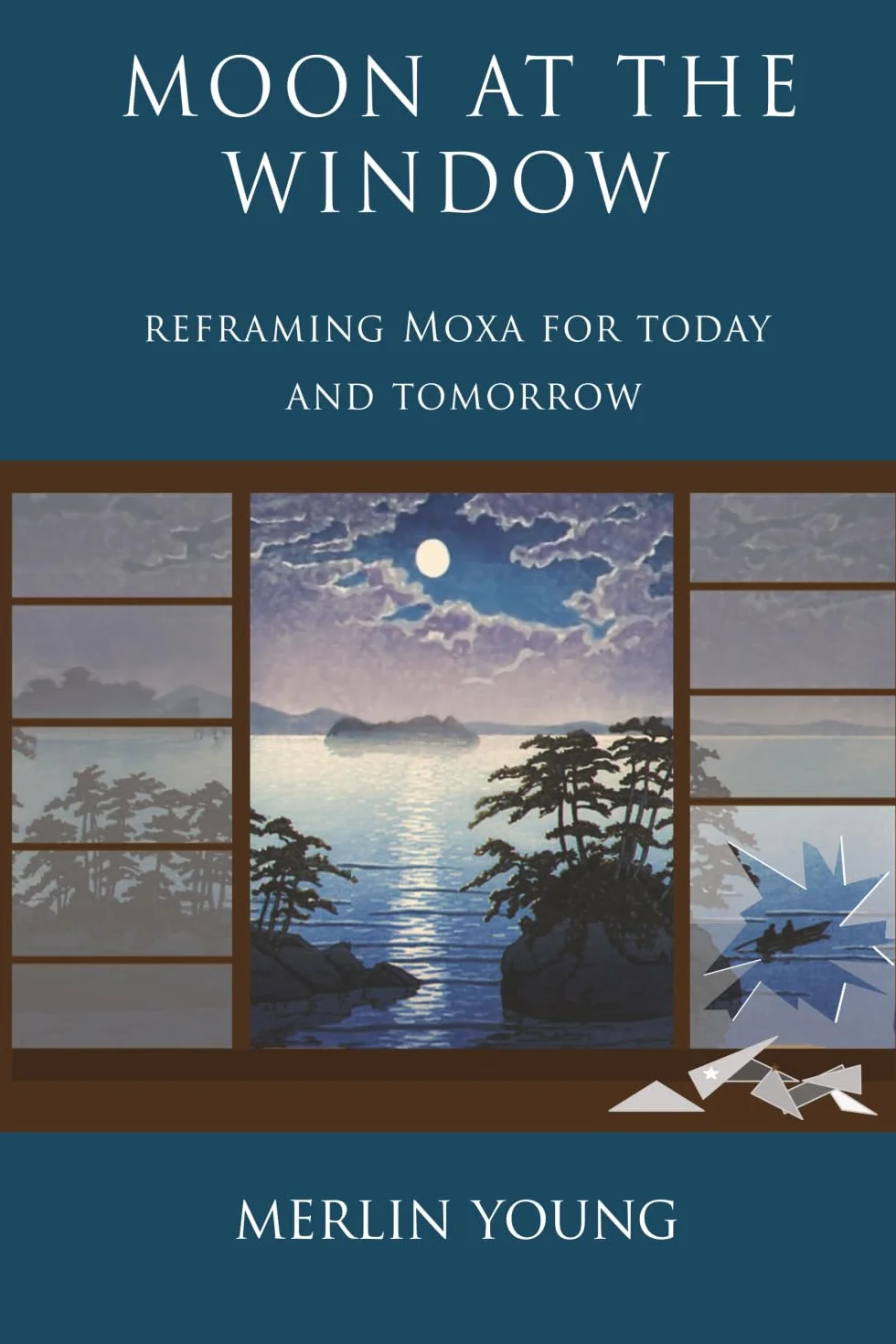 Moon at the Window: Reframing Moxa for Today and Tomorrow