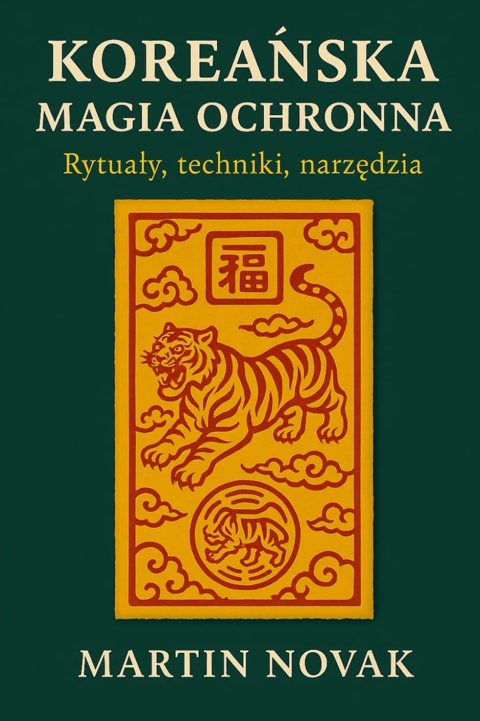 Koreańska Magia Ochronna. Rytuały, techniki, narzędzia