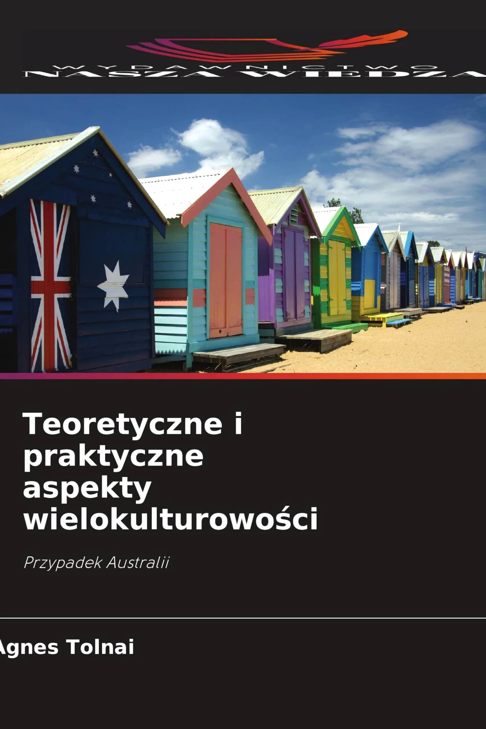 Teoretyczne i praktyczne aspekty wielokulturowo¿ci: Przypadek Australii