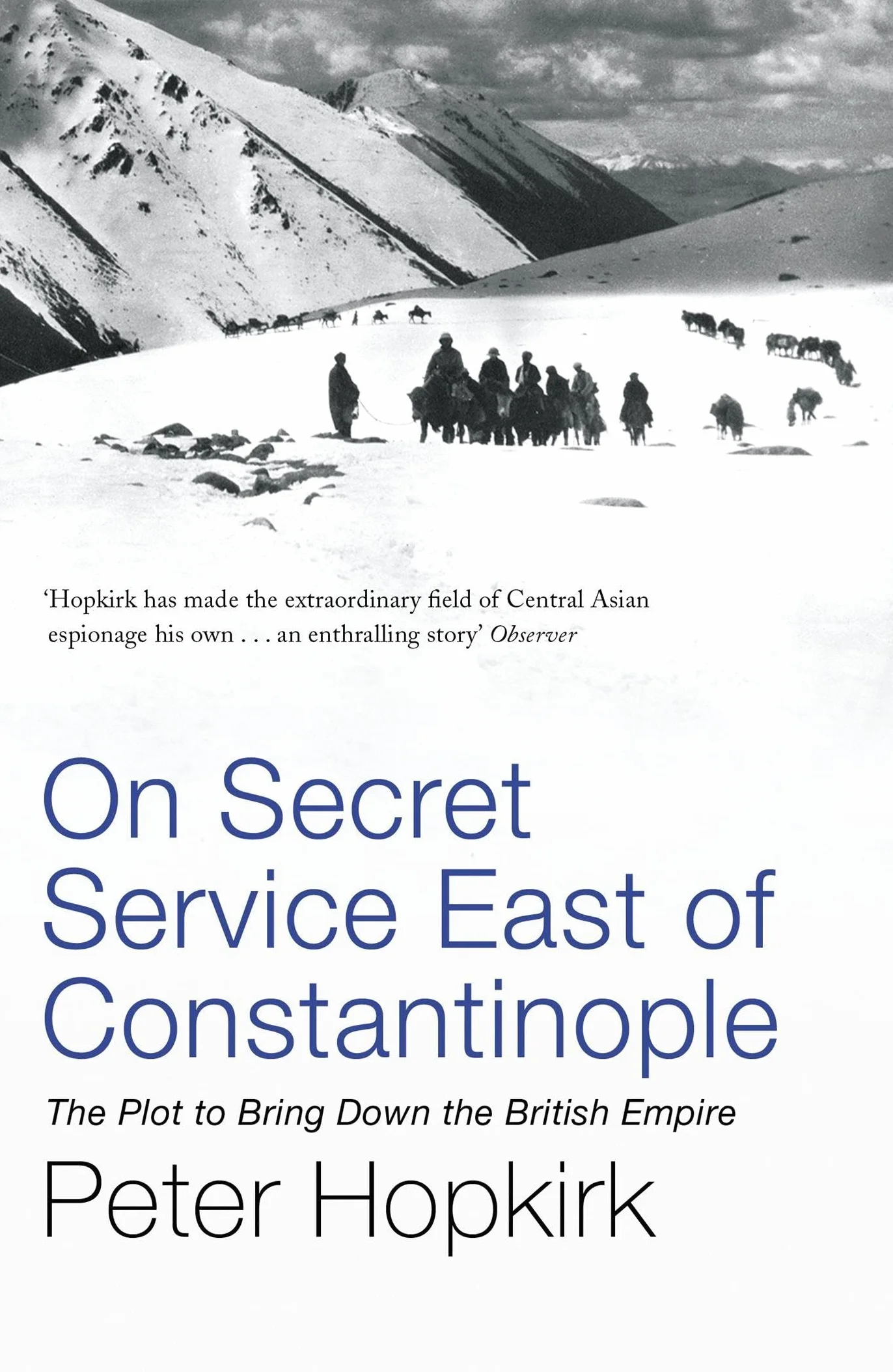 On Secret Service East of Constantinople: The Plot to Bring Down the British Empire
